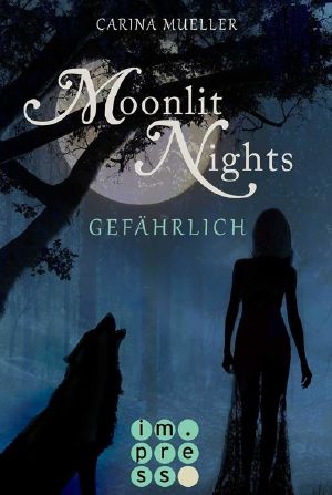 [Moonlit Nights 03] • Gefährlich